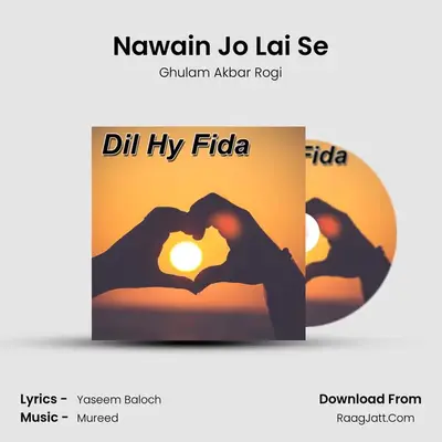 Nawain Jo Lai Se MP3 Song by Ghulam Akbar Rogi Cover