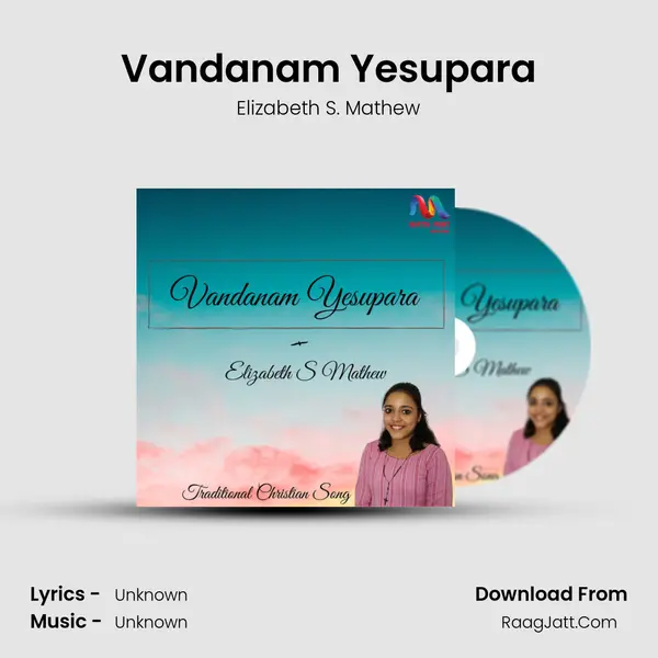 Vandanam Yesupara MP3 Song by Elizabeth S. Mathew Cover