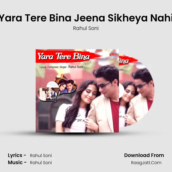 Yara Tere Bina Jeena Sikheya Nahi MP3 Song by Rahul Soni Cover
