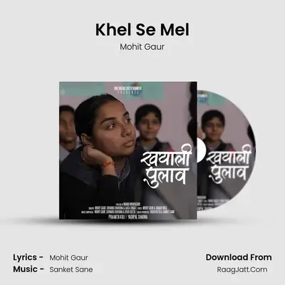 Khel Se Mel MP3 Song by Mohit Gaur Cover