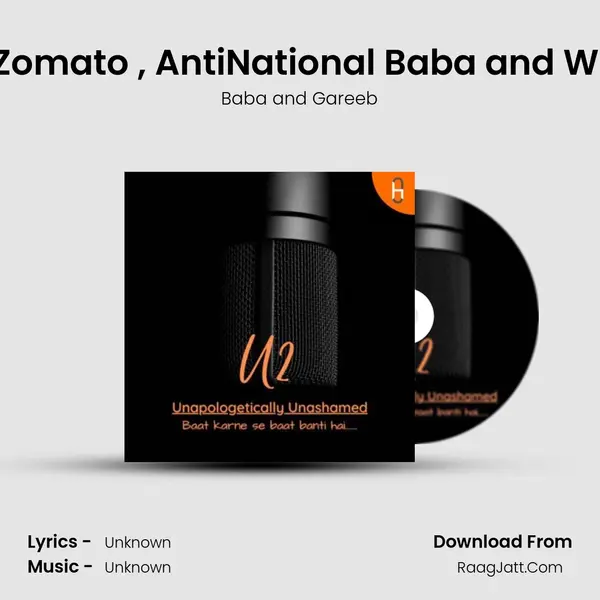 U2 Volume 5 : Fazihat-e-Zomato , AntiNational Baba and Wholesome Entertainment. MP3 Song by Baba and Gareeb Cover