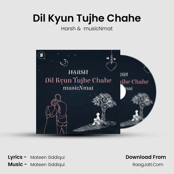 Dil Kyun Tujhe Chahe mp3 song