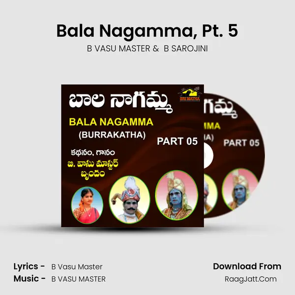 Bala Nagamma, Pt. 5 (Burrakatha) - B VASU MASTER