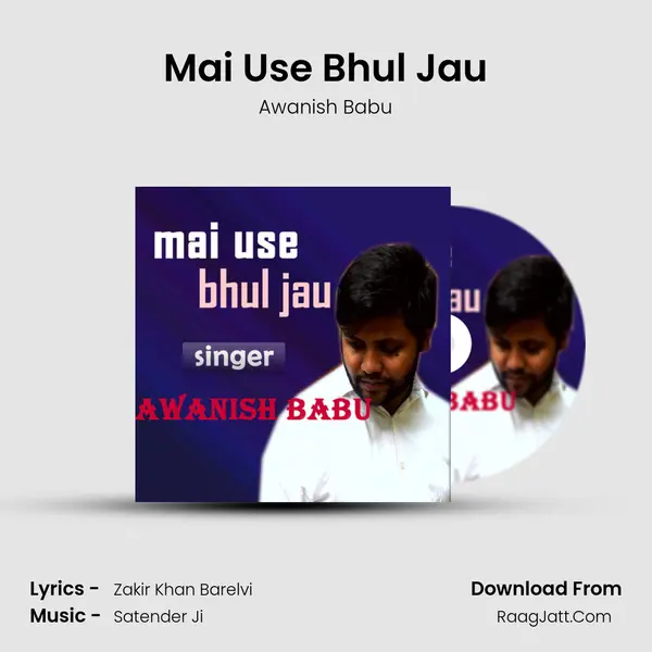Mai Use Bhul Jau MP3 Song by Awanish Babu Cover