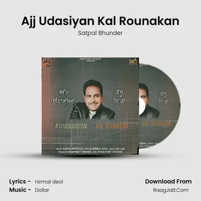 Ajj Udasiyan Kal Rounakan mp3 song