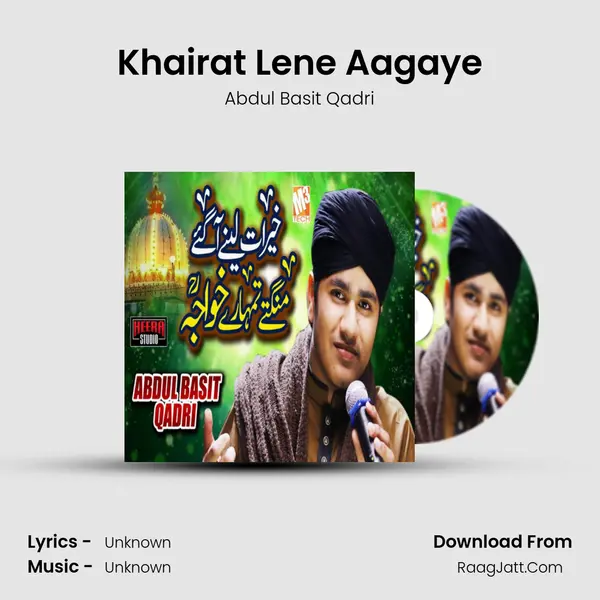 Khairat Lene Aagaye MP3 Song by Abdul Basit Qadri Cover