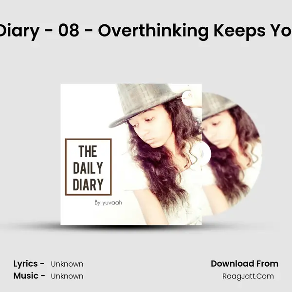 The Daily Diary - 08 - Overthinking Keeps You In Stress MP3 Song by  Cover