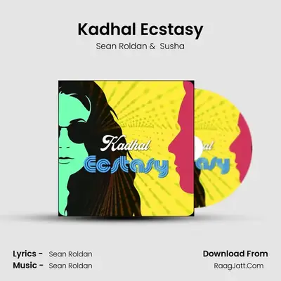 Kadhal Ecstasy - Sean Roldan