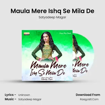 Maula Mere Ishq Se Mila De MP3 Song by Satyadeep Magar Cover