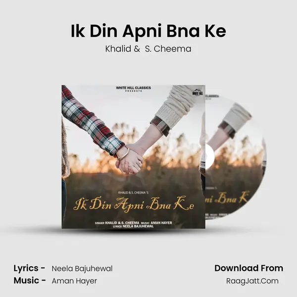 Ik Din Apni Bna Ke mp3 song