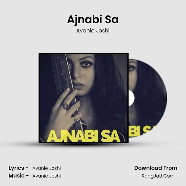 Ajnabi Sa MP3 Song by Avanie Joshi Cover