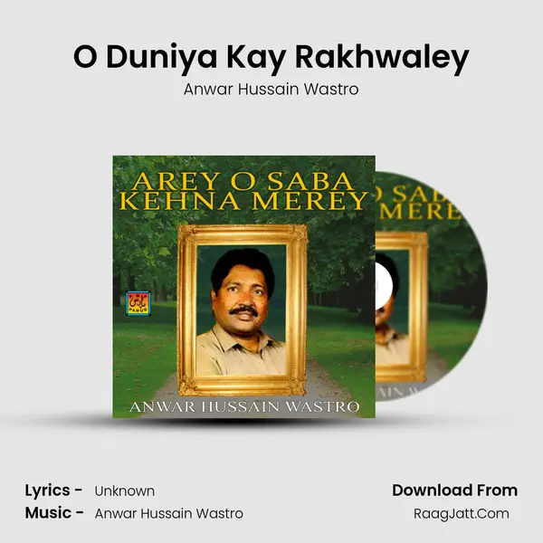 O Duniya Kay Rakhwaley MP3 Song by Anwar Hussain Wastro Cover
