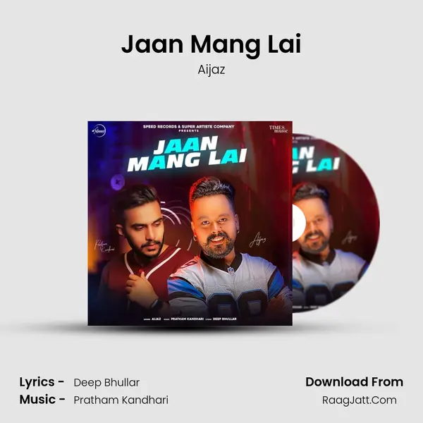 Jaan Mang Lai MP3 Song by Aijaz Cover
