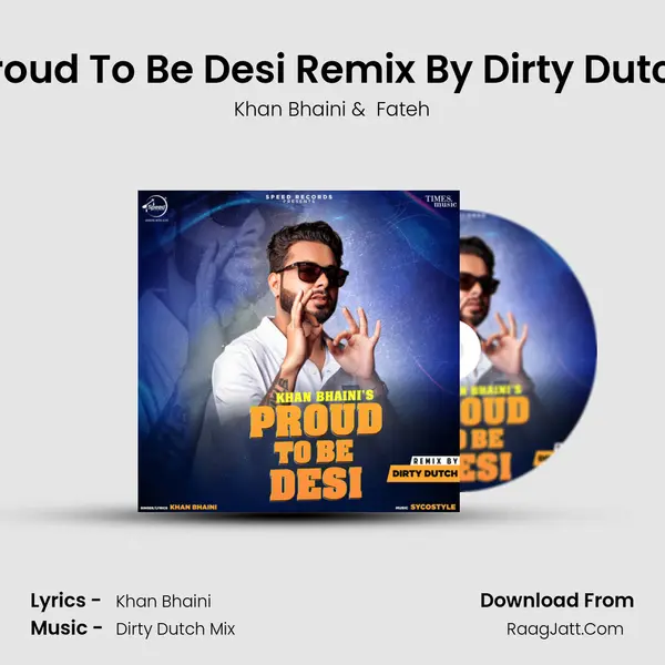 Proud To Be Desi Remix - Khan Bhaini