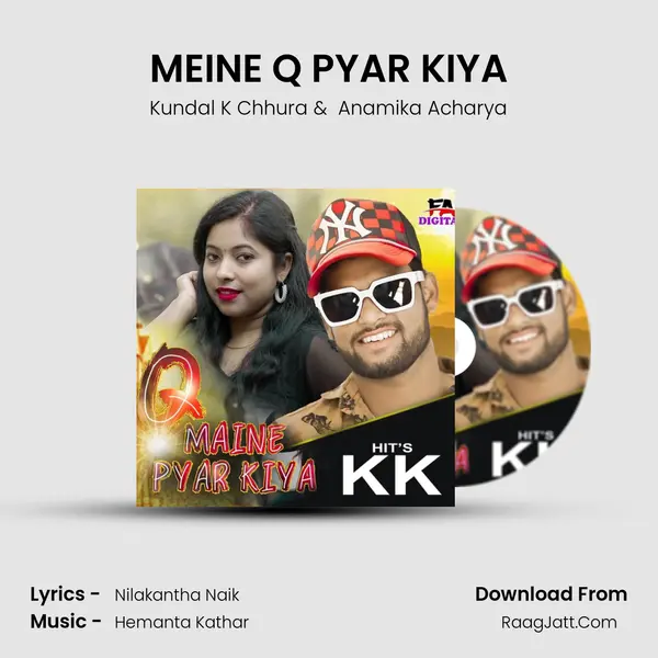 MEINE Q PYAR KIYA - Kundal K Chhura