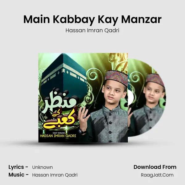 Main Kabbay Kay Manzar - Hassan Imran Qadri