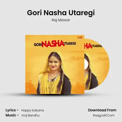 Gori Nasha Utaregi mp3 song