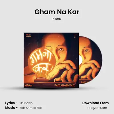 Gham Na Kar MP3 Song by Kisna Cover