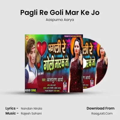 Pagli Re Goli Mar Ke Jo MP3 Song by Aaspurna Aarya Cover