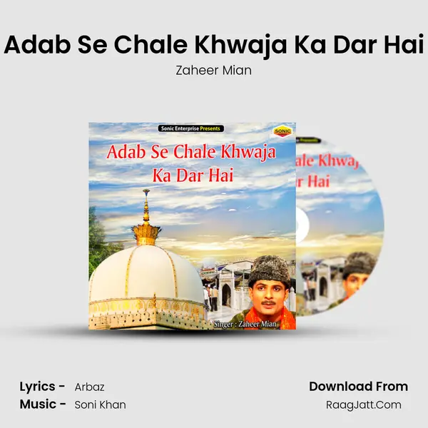 Adab Se Chale Khwaja Ka Dar Hai MP3 Song by Zaheer Mian Cover
