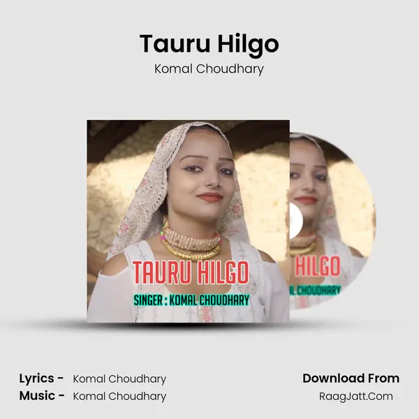 Tauru Hilgo - Komal Choudhary