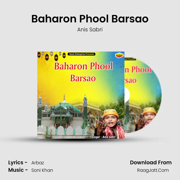 Baharon Phool Barsao - Anis Sabri