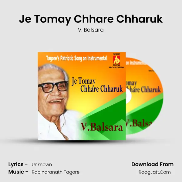 Je Tomay Chhare Chharuk - V. Balsara