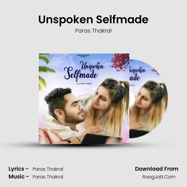 Unspoken Selfmade - Paras Thakral