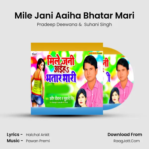 Mile Jani Aaiha Bhatar Mari MP3 Song by Pradeep Deewana Cover