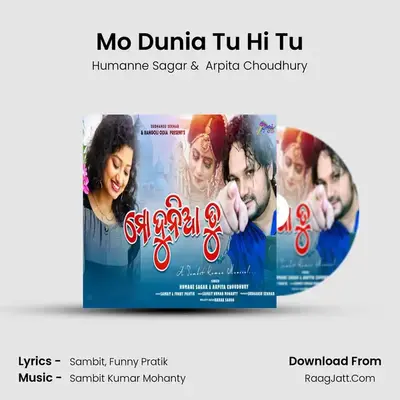 Mo Dunia Tu Hi Tu - Humanne Sagar