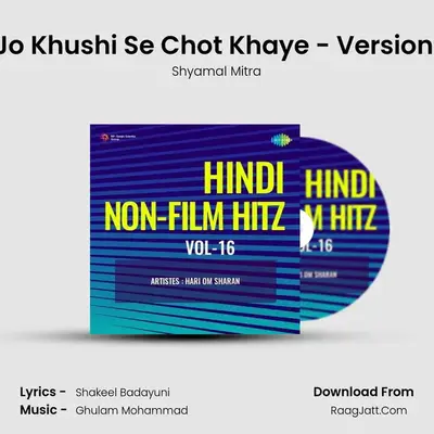 Jo Khushi Se Chot Khaye - Version (Dil - E - Nadan) MP3 Song by Shyamal Mitra Cover