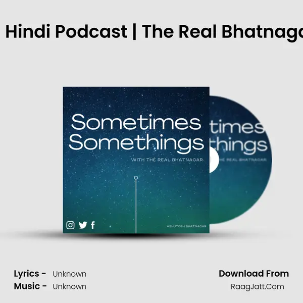 Broken heart and Trust | Hindi Podcast | The Real Bhatnagar | Ashutosh Bhatnagar MP3 Song by  Cover