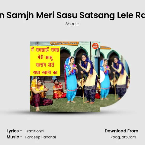 Main Samjhaun Samjh Meri Sasu Satsang Lele Radha Swami Ka - Sheela