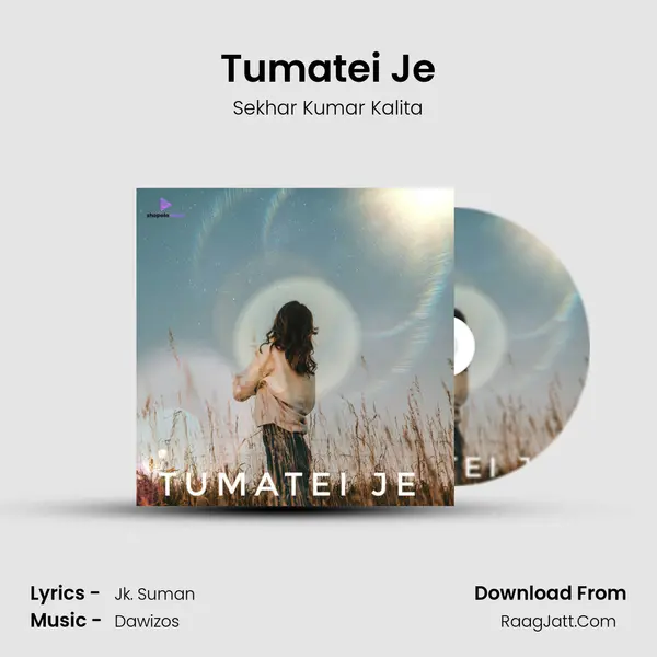 Tumatei Je - Sekhar Kumar Kalita