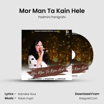 Mor Man Ta Kain Hele - Padmini Panigrahi