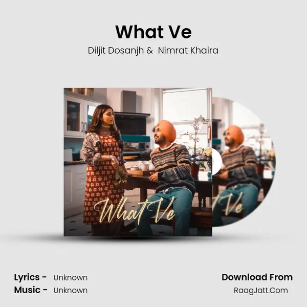 What Ve - Diljit Dosanjh