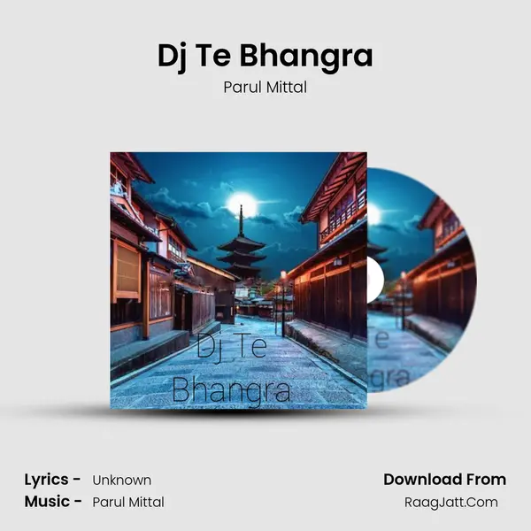 Dj Te Bhangra MP3 Song by Parul Mittal Cover