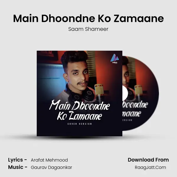 Main Dhoondne Ko Zamaane MP3 Song by Saam Shameer Cover