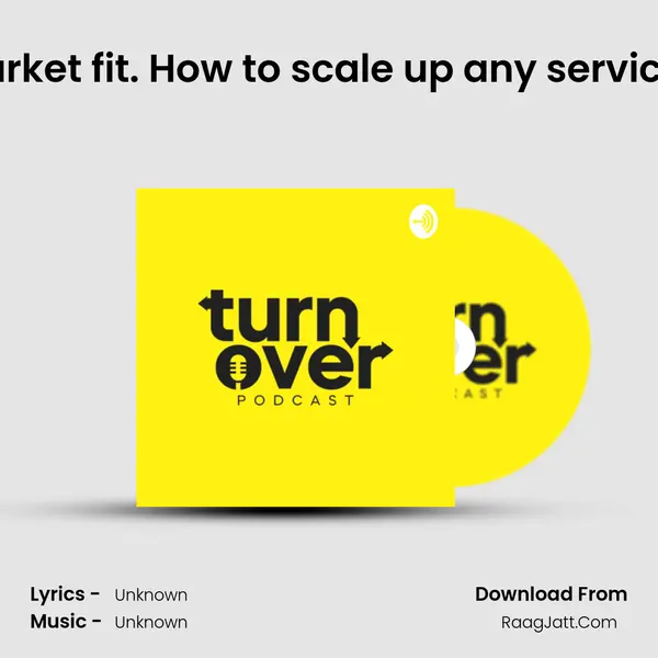 Know your service-market fit. How to scale up any services based businesses ? MP3 Song by  Cover
