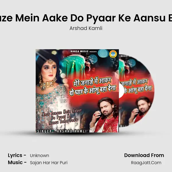 Mere Janaze Mein Aake Do Pyaar Ke Aansu Baha Dena MP3 Song by Arshad Kamli Cover