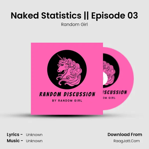 Naked Statistics || Episode 03 MP3 Song by Random Girl Cover