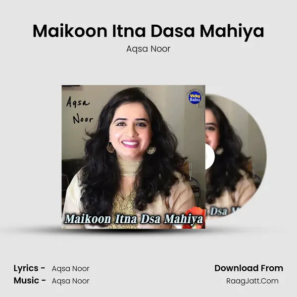Maikoon Itna Dasa Mahiya mp3 song