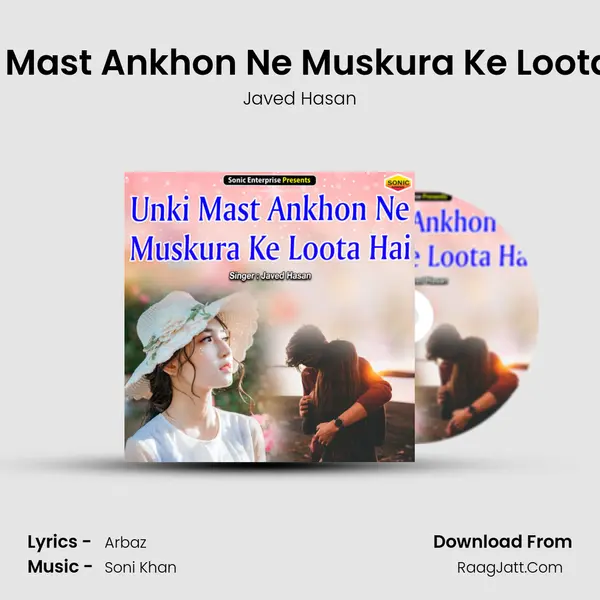 Unki Mast Ankhon Ne Muskura Ke Loota Hai - Javed Hasan