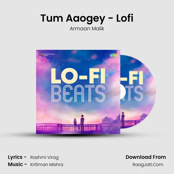 Tum Aaogey - Lofi MP3 Song by Armaan Malik Cover
