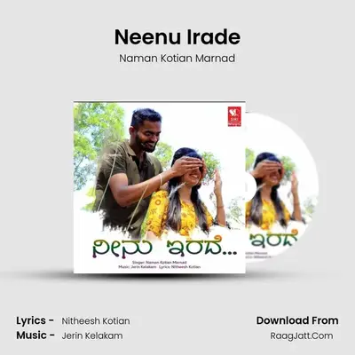Neenu Irade - Naman Kotian Marnad