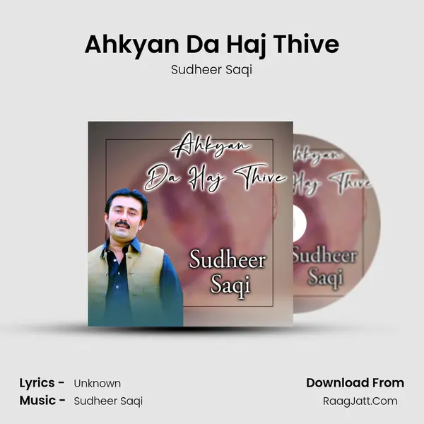 Ahkyan Da Haj Thive MP3 Song by Sudheer Saqi Cover