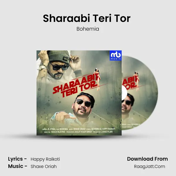Sharaabi Teri Tor (feat. Bohemia) mp3 song