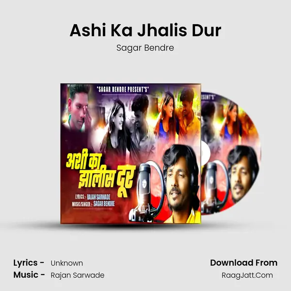 Ashi Ka Jhalis Dur - Sagar Bendre