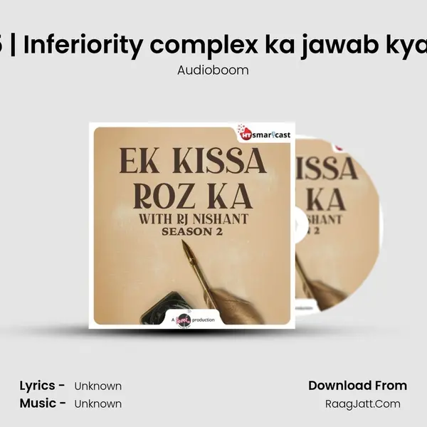 S2E15 | Inferiority complex ka jawab kya hai? MP3 Song by Audioboom Cover