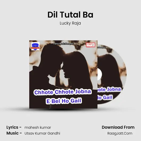 Dil Tutal Ba MP3 Song by Lucky Raja Cover